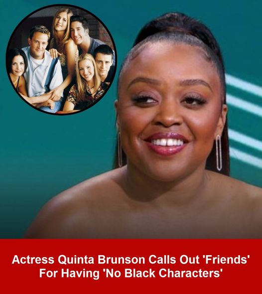 Actress Quinta Brunson Calls Out Friends for Having ‘No Black Characters’