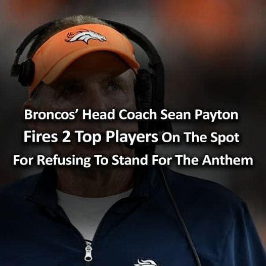 Denver Broncos Head Coach Sean Payton Parts Ways with Players Over Anthem Protests