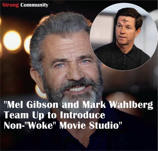 Mel Gibson and Mark Wahlberg Team Up to Introduce Non-“Woke” Movie Studio