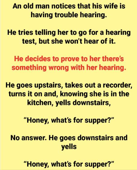 An Old Man Decides To Prove His Wife Isn’t Having Trouble Hearing