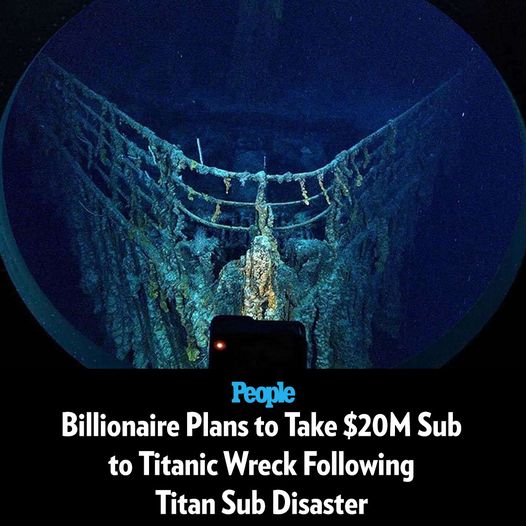 Billionaire Plans to Take $20M Sub to Titanic Wreck Following Titan Sub Disaster