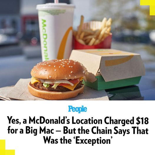 Yes, a McDonald’s Location Charged $18 for a Big Mac — But the Chain Says That Was the ‘Exception’