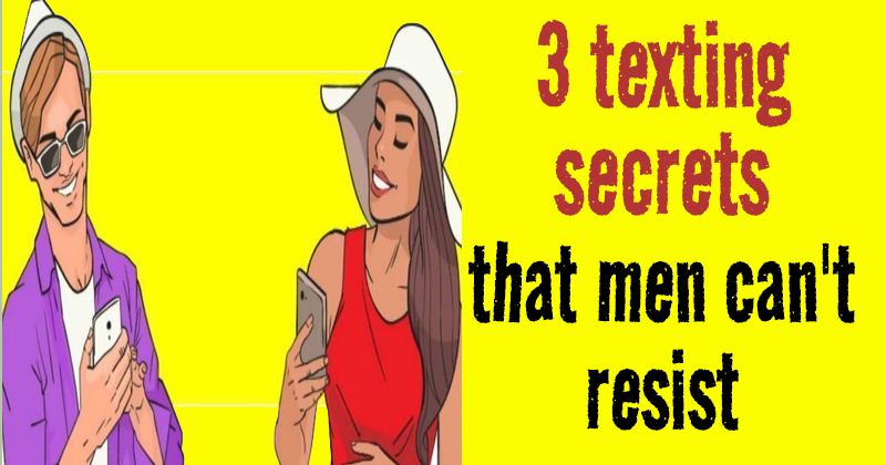 3 Texting Secrets That Men Can’t Resist