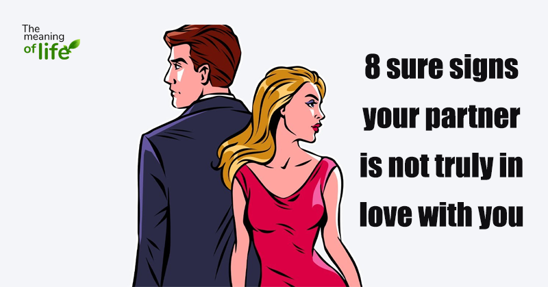 8 Sure Signs Your Partner Is Not Truly in Love with You