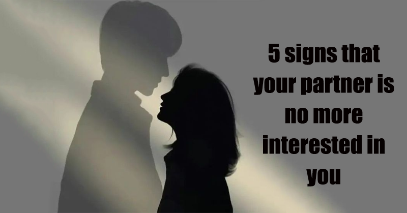 5 Signs That Your Partner Is No Longer Interested In You