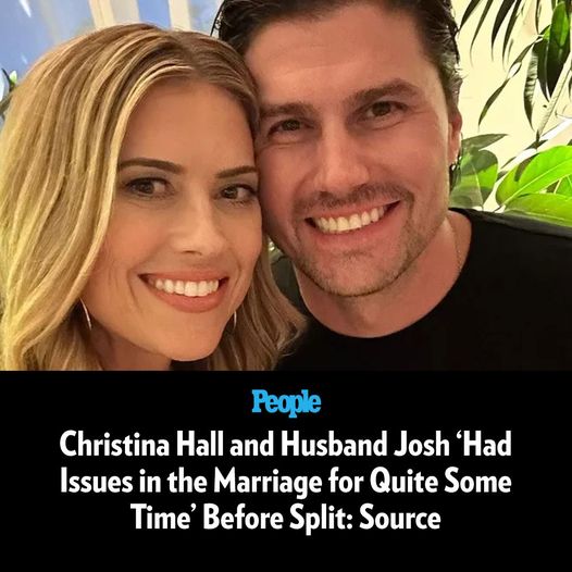 Christina Hall and Husband Josh ‘Had Issues in the Marriage for Quite Some Time’ Before Split: Source