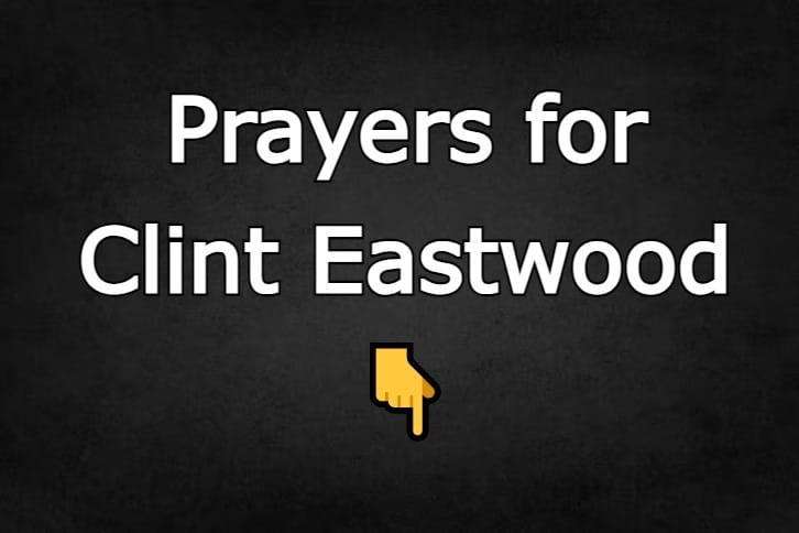 Prayers for Clint Eastwood