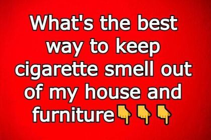 What’s the Best Way to Keep Cigarette Smell Out of My House and Furniture